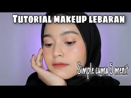 tutorial makeup lebaran simple you