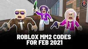 Code for mm2 roblox feb 2021 : 9clv0f