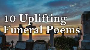 ten uplifting funeral poems words to