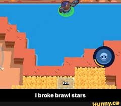 Top 250 funniest moments in among us. I Broke Brawl Stars I Broke Brawl Stars Ifunny Brawl Stars Memes