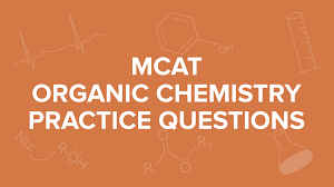 mcat organic chemistry everything you