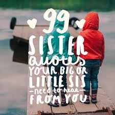 99 sister es your big or little sis