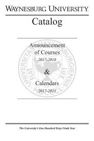 2017 2018 Waynesburg University Academic Catalog By