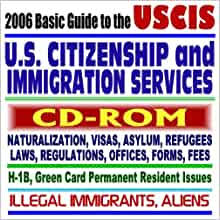 Check spelling or type a new query. 2006 Basic Guide To The Uscis U S Citizenship And Immigration Services Naturalization Asylum Green Card Permanent Resident And H 1b Issues Illegal Immigrants Aliens Cd Rom U S Government 9781422000908 Amazon Com Books