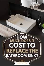 cost to replace the bathroom sink