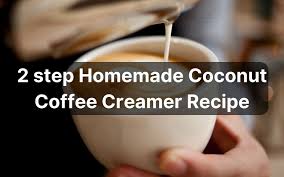 homemade coconut coffee creamer recipe
