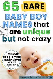 Check out the list of top 1,000 names on what to expect to find the perfect one for your finding the perfect cute and unique baby boy name for your future son is a huge responsibility, but you can do it! 65 Rare Baby Boy Names For A Truly Unique Choice Growing Serendipity