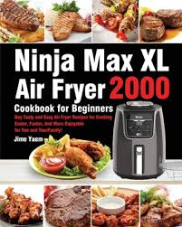ninja max xl air fryer cookbook for