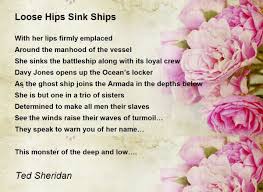 loose hips sink ships poem by ted sheridan