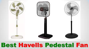 best havells pedestal fan in india