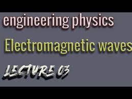 Electromagnetic Wave Derivation B Tech