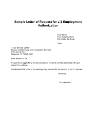 A majority of letters should be from experts who know the appl. Sample Letter Of Request For J 2 Employment Authorization