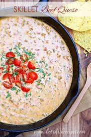 skillet beef queso let s dish recipes