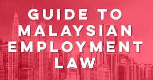 guide to msian employment law the