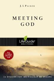 Once we know that god created everything, that knowledge should shape our thinking and guide our actions. Meeting God Intervarsity Press