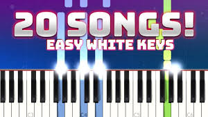 20 songs on piano easy white keys
