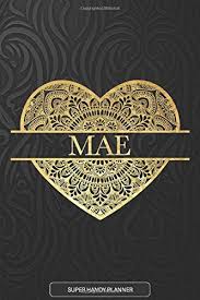 Maybe you would like to learn more about one of these? Amazon Com Mae Mae Planner Calendar Notebook Journal Personal Named Firstname Or Surname For Someone Called Mae For Christmas Or Birthdays This Makes The Perfect Personolised Custom Name Gift For Mae 9798665407623 Planners