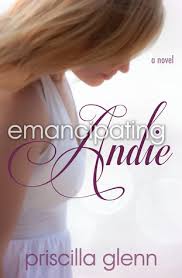 Emancipating Andie by Priscilla Glenn | Goodreads