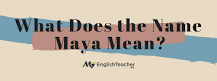 does-maya-mean-love