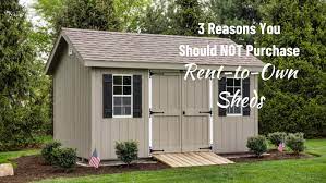 to own sheds 3 reasons not to do
