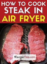 how to cook steak in the air fryer