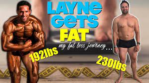 layne gets fat my fat loss journey