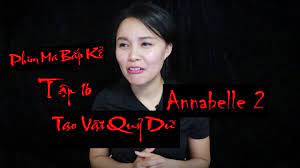 Annabelle 2 – 2017 II Tạo Vật Quỷ Dữ II Búp Bê Quỷ Ám Annabella II Phim Ma  Bắp Kể 16 - YouTube