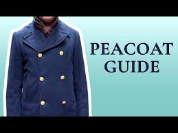 Peacoat Guide A Classic Wool Overcoat