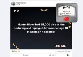 There are many examples of false accusations. Politifact Fact Checking Unproven Claims About Hunter Biden And Child Pornography