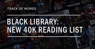 All novels are awesome and worthy of your attention. Black Library New 40k Reading List Updated January 2021 Track Of Words