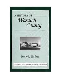 Utah Centennial County History Series Wasatch County 1996
