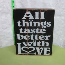 All Things Taste Better With Love