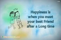 Hope it will inspire you to spend more time with the people you love. Quotes About Long Time Best Friends Original Meeting Friends After A Long Time Quotes Dogtrainingobedienceschool Com