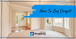 how to lay carpet in 10 easy steps diy