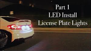 2015 Honda Civic Si How To Replace License Plate Light Bulbs W Led S 1 2 Youtube