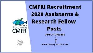 Cmfri field assistant recruitment 2021: Cmfri Recruitment 2020 For Field Assistants Research Fellow Post Online Form Apply Online Latestjobalert