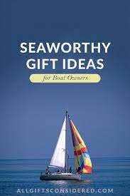 70 most seaworthy gift ideas for boat