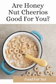 are honey nut cheerios good for you