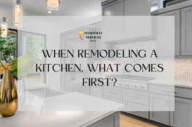 When Remodeling A Kitchen What Comes