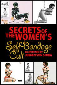 Secrets of the Women's Self Bondage Cult eBook by Jurgen von Stuka - EPUB  Book | Rakuten Kobo 9781937831486