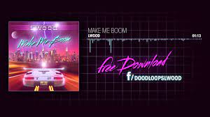 Lwood - Make Me Boom - YouTube