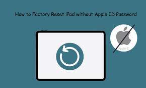 how to factory reset ipad without apple