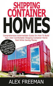 shipping container homes ebook by alex