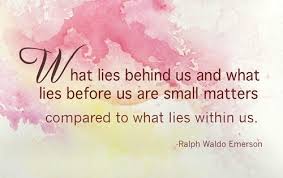 What lies before us quote. What Lies Behind Us And What Lies Before Us Collection Of Inspiring Quotes Sayings Images Wordsonimages