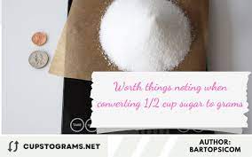 1 2 cup sugar in grams convert 1 2