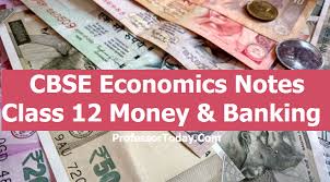 Cbse Economics Notes Class 12 Money Banking Professor Today