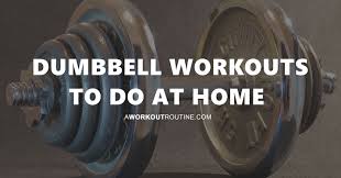 The Best Dumbbell Workout Routines You