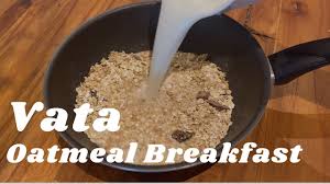 vata breakfast ayurvedic oatmeal