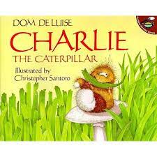 Check spelling or type a new query. Charlie The Caterpillar Aladdin Picture Books By Dom Deluise Paperback Target