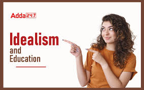 idealism and education education aims